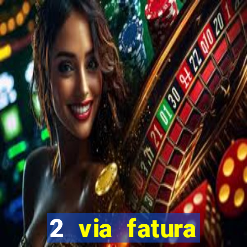 2 via fatura magazine luiza